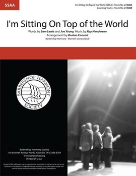 I'm Sitting on Top of the World by Henderson Ray - Boston Consort - Lewis and Young for SSAA a cappella