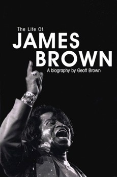 The Life of James Brown by for
