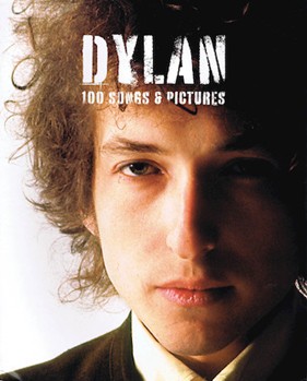 Dylan - 100 Songs & Pictures by Bob Dylan for
