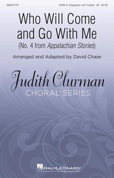 Who Will Come And Go With Me by - Chase David - for SATB a cappella