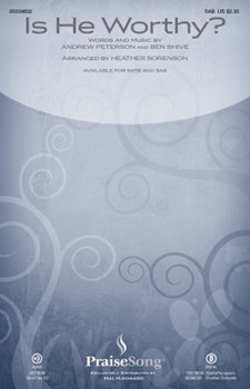 Is He Worthy by Peterson and Sive - Sorenson Heather - Peterson Andrew for SAB