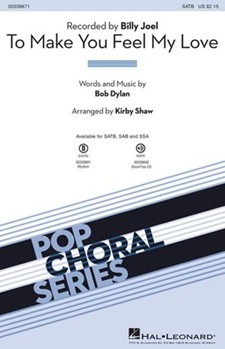 To Make You Feel My Love by Dylan Bob - Shaw Kirby - Joel Billy for SATB