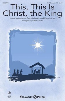 This This Is Christ the King by Mock Patricia - Lopez Faye - for SATB w/ Violin