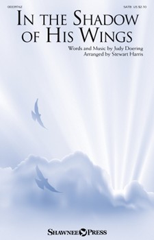 In the Shadow of His Wings by Doering Judy - Harris Stewart - for SATB