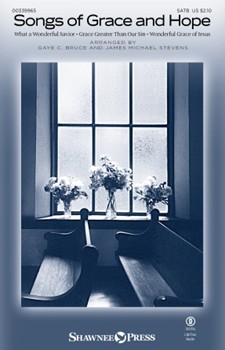 Songs of Grace and Hope by - Bruce and Stevens - for SATB