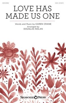 Love Has Made Us One by Crane Karen - Nolan Douglas - for SAB