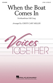 When the Boat Comes In by Northumbrian Folk Song - Miller Cristi Cary - for 2-Part