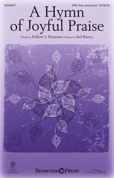 Hymn of Joyful Praise by Raney Joel for SAB/Flute/Percussion