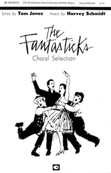 The Fantasticks (Choral Selections) by Jones Tom - Noeltner Robert H - for SATB