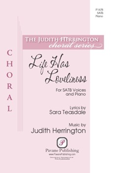 Life Has Loveliness by Herrington Judith for SATB