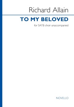 To My Beloved by Allain Richard for SATB