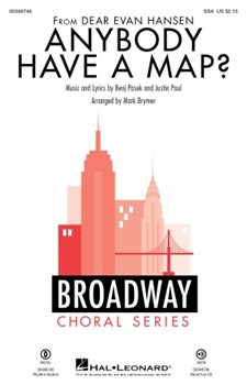 Anybody Have A Map - from Dear Evan Hansen by Paul Justin - Brymer Mark - for SSA