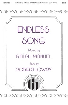 Endless Song by Manuel Ralph for SATB