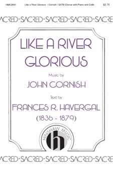 Like a River Glorious by Cornish John for SATB