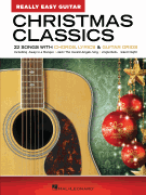 Christmas Classics - Really Easy Guitar Series - 22 Songs with Chords, Lyrics & Basic Tab