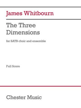 The Three Dimensions - for SATB Choir and Ensemble Full Score