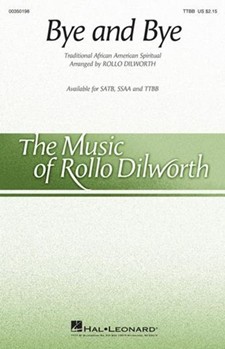 Bye and Bye by Traditional - Rollo Dilworth - for TTBB