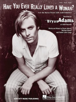 Have You Ever Really Loved A Woman by Adams Bryan Bryan Adams for PVG