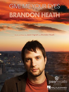 Give Me Your Eyes by Heath Brandon Brandon Heath for PVG