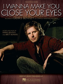 I Wanna Make You Close Your Eyes by Bentley Chris Dierks Bentley for PVG