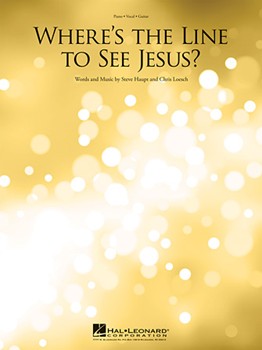 Where's the Line to See Jesus? by Haupt Steve for