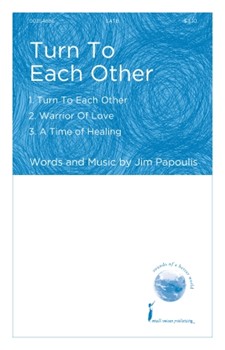 Turn to Each Other by Papoulis Jim for SATB