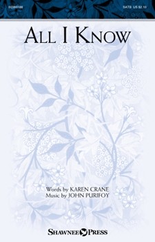 All I Know by Purifoy John Crane Karen for SATB