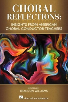 Choral Reflections: Insights From America Choral Conductor-teachers