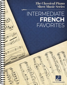 Intermediate French Favorites - The Classical Piano Sheet Music Series