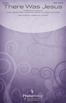 There Was Jesus by Beathard Smith and Williams - Martin Joseph M - Dolly Parton Zach Williams for SATB