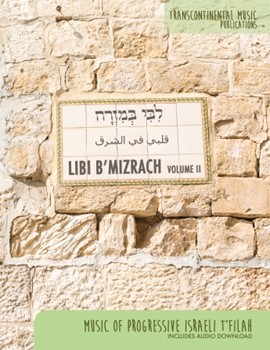 Libi B'mizrach Volume 2 - Music of Progressive Israeli T'filah Book with Audio Demos by for
