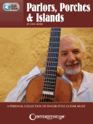 Parlors, Porches & Islands - A Personal Collection of Fingerstyle Guitar Music