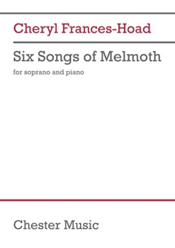 Six Songs of Melmoth - for Soprano and Piano by Frances-Hoad Cheryl for