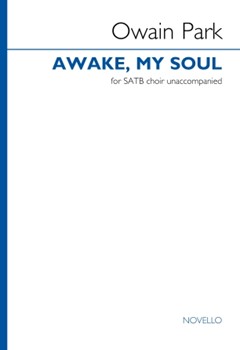 Awake My Soul - SATB by Owain Park for SATB