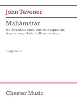 Mahamatar - for Female Voice Solo Cello (opt) Boys' Voices Tubular Bells and Strings Study Score by Tavener John for