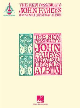 The New Possibility: John Fahey's Guitar Soli Christmas Album