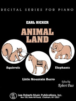 Animal Land Recital For Piano Book 1 Squirrels Elephants Little Mountain Burro by Ricker Earl for