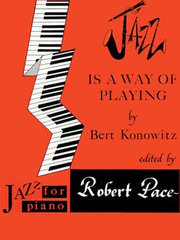 Jazz For Piano - Konowitz Jazz Is A Way Of Playing by Konowitz Bert for