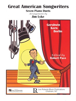 Great American Songwriters by Berlin Gershwin and Kern - Lyke Jim - for 1 Piano 4 Hands