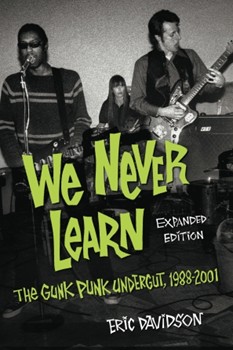 We Never Learn - Expanded Edition - The Gunk Punk Undergut, 1988-2001