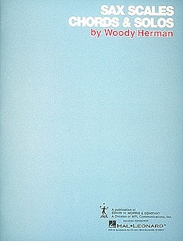 Sax Scales Chords & Solos by Herman Woody Woody Herman for Jazz Sax M