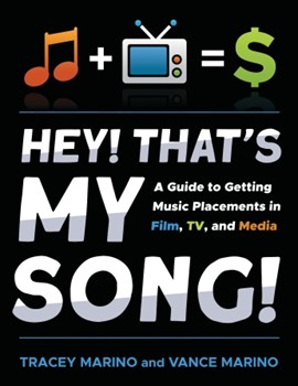 Hey! That's My Song! - A Guide to Getting Music Placements in Film, TV and Media