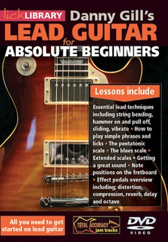 Danny Gill's Lead Guitar for Absolute Beginners by Danny Gill for