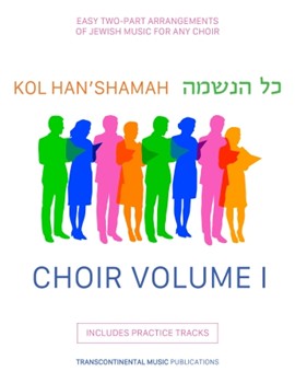 Kol Han'shamah - Choir Volume 1 - Easy 2-Part Arrangements of Jewish Music for Any Choir