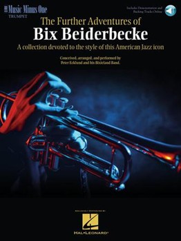 The Further Adventures of Bix Beiderbecke by Bix Beiderbecke for