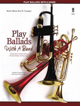 Play Ballads with a Band by Various Bryan Shaw for Trumpet