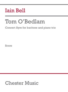 Tom O'Bedlam (Trio Version) (Score) - for Baritone, Violin, Cello, and Piano