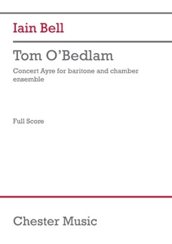 Tom O'Bedlam (Chamber Ensemble Version) (Score) - Concert Ayre for Baritone and Chamber Ensemble