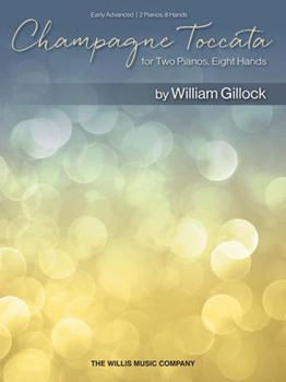 Champagne Toccata by Gillock William for 2 Piano 8 Hands