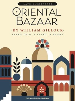 Oriental Bazaar by Gillock William for 1 Piano 6 Hands